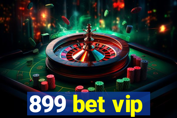 899 bet vip